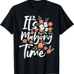 It's Mahjong Time T-Shirt