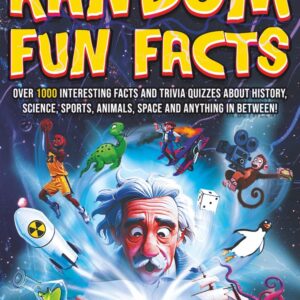 The Ultimate Book of Random Fun Facts: Over 1000 Interesting Facts And Trivia Quizzes