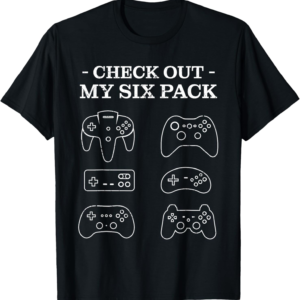 Check Out My 6 Six Pack Gamer T-Shirt