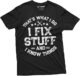 I fix Stuff T-Shirt