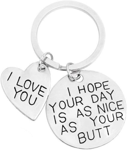 I Hope Your Day Is As Nice As Your Butt Keychain