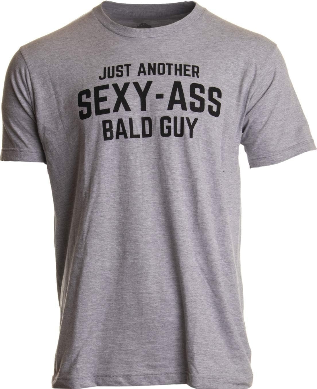 Just Another Sexy Bald Guy T-Shirt